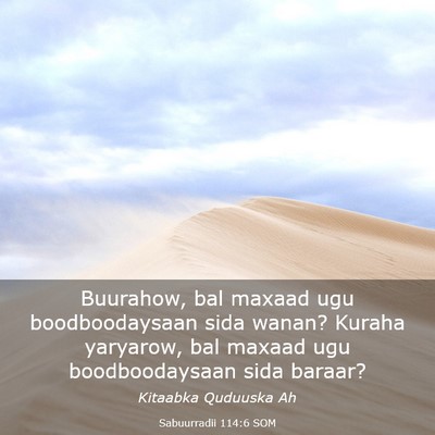 Picture 03 - Sabuurradii 114:6 SOM - Buurahow, bal maxaad ugu boodboodaysaan sida - Bible Verse Picture
