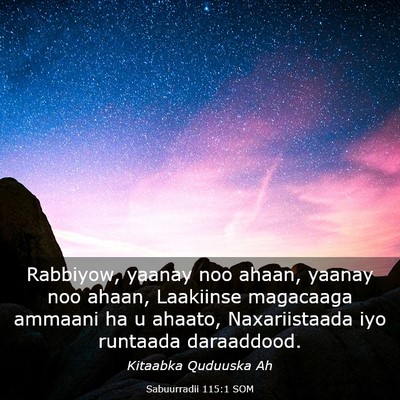 Picture 03 - Sabuurradii 115:1 SOM - Rabbiyow, yaanay noo ahaan, yaanay noo ahaan, - Bible Verse Picture