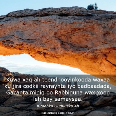 Picture 03 - Sabuurradii 118:15 SOM - Kuwa xaq ah teendhooyinkooda waxaa ku jira codkii - Bible Verse Picture