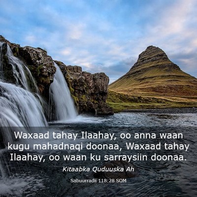 Picture 03 - Sabuurradii 118:28 SOM - Waxaad tahay Ilaahay, oo anna waan kugu mahadnaqi - Bible Verse Picture
