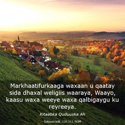 Picture 03 - Sabuurradii 119:111 SOM - Markhaatifurkaaga waxaan u qaatay sida dhaxal - Bible Verse Picture