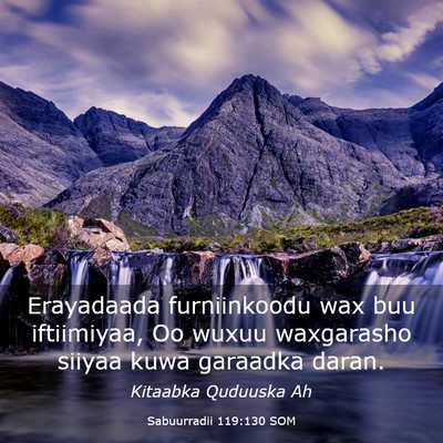 Picture 03 - Sabuurradii 119:130 SOM - Erayadaada furniinkoodu wax buu iftiimiyaa, Oo - Bible Verse Picture