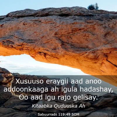 Picture 03 - Sabuurradii 119:49 SOM - Xusuuso eraygii aad anoo addoonkaaga ah igula - Bible Verse Picture