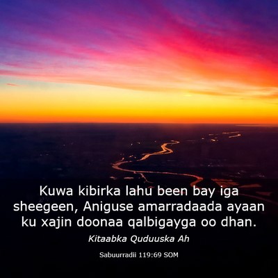 Picture 03 - Sabuurradii 119:69 SOM - Kuwa kibirka lahu been bay iga sheegeen, Aniguse - Bible Verse Picture