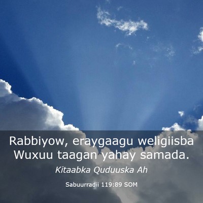 Picture 03 - Sabuurradii 119:89 SOM - Rabbiyow, eraygaagu weligiisba Wuxuu taagan yahay - Bible Verse Picture