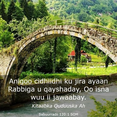 Picture 03 - Sabuurradii 120:1 SOM - Anigoo cidhiidhi ku jira ayaan Rabbiga u - Bible Verse Picture