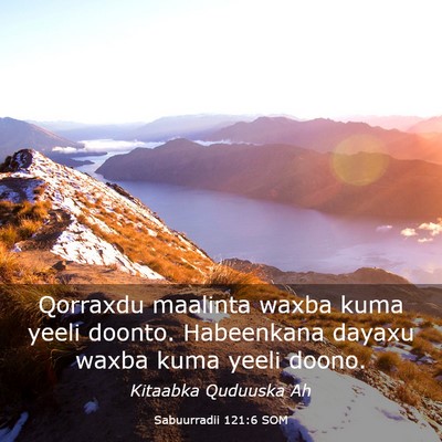 Picture 03 - Sabuurradii 121:6 SOM - Qorraxdu maalinta waxba kuma yeeli doonto. - Bible Verse Picture