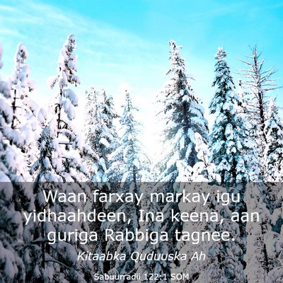 Picture 03 - Sabuurradii 122:1 SOM - Waan farxay markay igu yidhaahdeen, Ina keena, - Bible Verse Picture