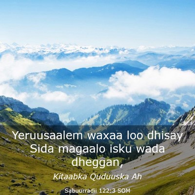 Picture 03 - Sabuurradii 122:3 SOM - Yeruusaalem waxaa loo dhisay Sida magaalo isku - Bible Verse Picture
