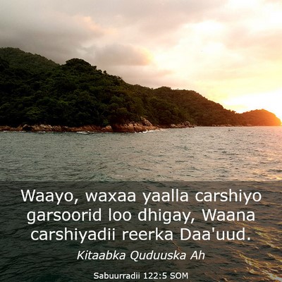 Picture 03 - Sabuurradii 122:5 SOM - Waayo, waxaa yaalla carshiyo garsoorid loo - Bible Verse Picture