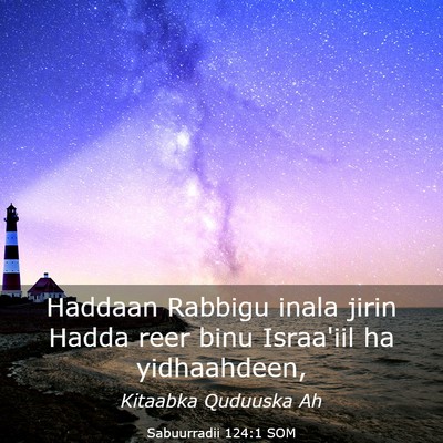 Picture 03 - Sabuurradii 124:1 SOM - Haddaan Rabbigu inala jirin Hadda reer binu - Bible Verse Picture