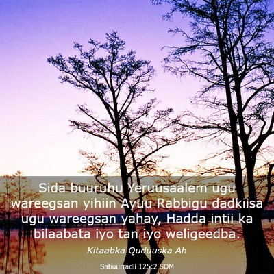 Picture 03 - Sabuurradii 125:2 SOM - Sida buuruhu Yeruusaalem ugu wareegsan yihiin - Bible Verse Picture