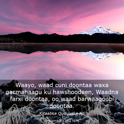 Picture 03 - Sabuurradii 128:2 SOM - Waayo, waad cuni doontaa waxa gacmahaagu ku - Bible Verse Picture