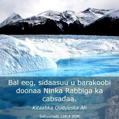 Picture 03 - Sabuurradii 128:4 SOM - Bal eeg, sidaasuu u barakoobi doonaa Ninka - Bible Verse Picture