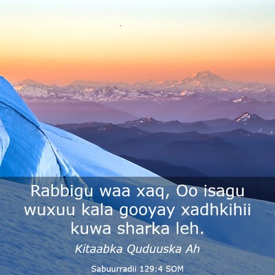 Picture 03 - Sabuurradii 129:4 SOM - Rabbigu waa xaq, Oo isagu wuxuu kala gooyay - Bible Verse Picture