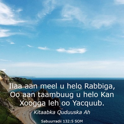 Picture 03 - Sabuurradii 132:5 SOM - Ilaa aan meel u helo Rabbiga, Oo aan taambuug u - Bible Verse Picture