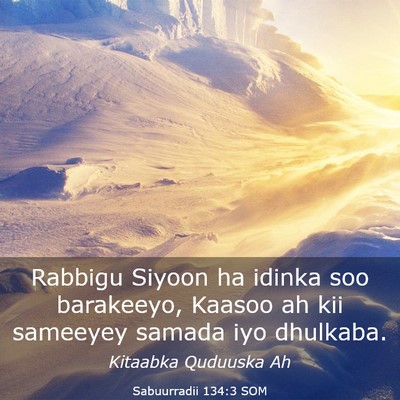 Picture 03 - Sabuurradii 134:3 SOM - Rabbigu Siyoon ha idinka soo barakeeyo, Kaasoo ah - Bible Verse Picture