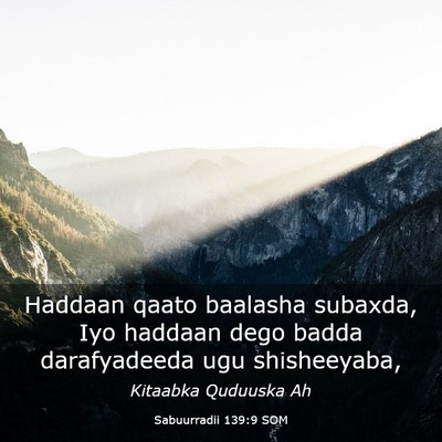 Picture 03 - Sabuurradii 139:9 SOM - Haddaan qaato baalasha subaxda, Iyo haddaan dego - Bible Verse Picture