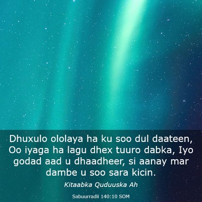 Picture 03 - Sabuurradii 140:10 SOM - Dhuxulo ololaya ha ku soo dul daateen, Oo iyaga - Bible Verse Picture