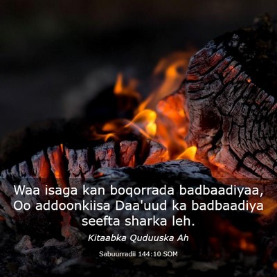 Picture 03 - Sabuurradii 144:10 SOM - Waa isaga kan boqorrada badbaadiyaa, Oo - Bible Verse Picture
