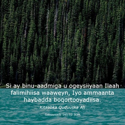 Picture 03 - Sabuurradii 145:12 SOM - Si ay binu-aadmiga u ogeysiiyaan Ilaah - Bible Verse Picture
