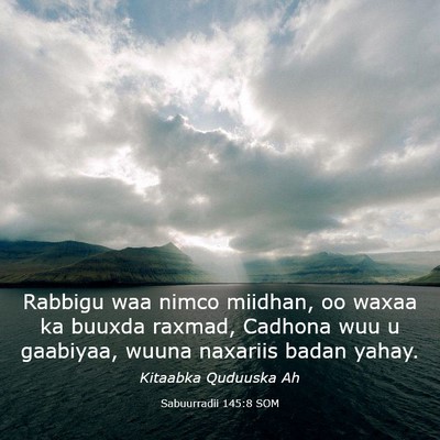 Picture 03 - Sabuurradii 145:8 SOM - Rabbigu waa nimco miidhan, oo waxaa ka buuxda - Bible Verse Picture
