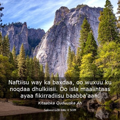 Picture 03 - Sabuurradii 146:4 SOM - Naftiisu way ka baxdaa, oo wuxuu ku noqdaa - Bible Verse Picture
