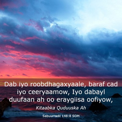 Picture 03 - Sabuurradii 148:8 SOM - Dab iyo roobdhagaxyaale, baraf cad iyo - Bible Verse Picture