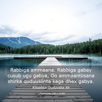 Picture 03 - Sabuurradii 149:1 SOM - Rabbiga ammaana. Rabbiga gabay cusub ugu gabya, - Bible Verse Picture