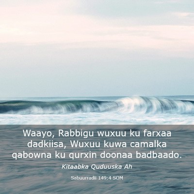 Picture 03 - Sabuurradii 149:4 SOM - Waayo, Rabbigu wuxuu ku farxaa dadkiisa, Wuxuu - Bible Verse Picture