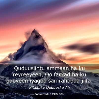 Picture 03 - Sabuurradii 149:5 SOM - Quduusiintu ammaan ha ku reyreeyeen, Oo farxad ha - Bible Verse Picture