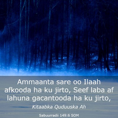 Picture 03 - Sabuurradii 149:6 SOM - Ammaanta sare oo Ilaah afkooda ha ku jirto, Seef - Bible Verse Picture