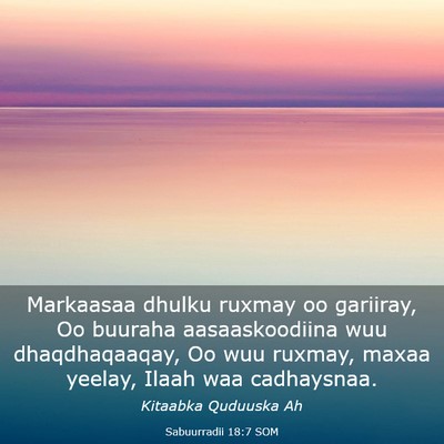Picture 03 - Sabuurradii 18:7 SOM - Markaasaa dhulku ruxmay oo gariiray, Oo buuraha - Bible Verse Picture