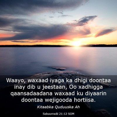 Picture 03 - Sabuurradii 21:12 SOM - Waayo, waxaad iyaga ka dhigi doontaa inay dib u - Bible Verse Picture