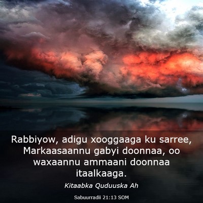 Picture 03 - Sabuurradii 21:13 SOM - Rabbiyow, adigu xooggaaga ku sarree, Markaasaannu - Bible Verse Picture