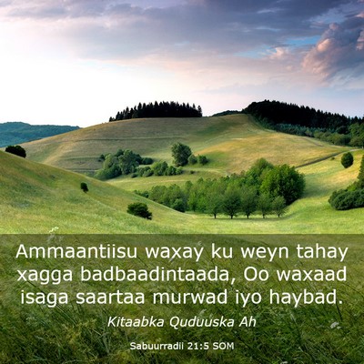 Picture 03 - Sabuurradii 21:5 SOM - Ammaantiisu waxay ku weyn tahay xagga - Bible Verse Picture