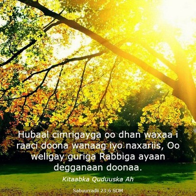 Picture 03 - Sabuurradii 23:6 SOM - Hubaal cimrigayga oo dhan waxaa i raaci doona - Bible Verse Picture