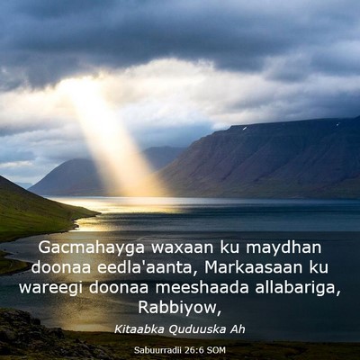 Picture 03 - Sabuurradii 26:6 SOM - Gacmahayga waxaan ku maydhan doonaa eedla'aanta, - Bible Verse Picture