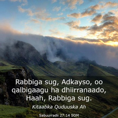 Picture 03 - Sabuurradii 27:14 SOM - Rabbiga sug, Adkayso, oo qalbigaagu ha - Bible Verse Picture