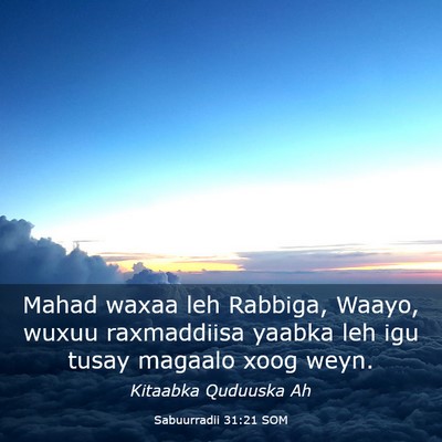 Picture 03 - Sabuurradii 31:21 SOM - Mahad waxaa leh Rabbiga, Waayo, wuxuu raxmaddiisa - Bible Verse Picture
