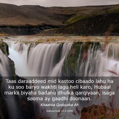 Picture 03 - Sabuurradii 32:6 SOM - Taas daraaddeed mid kastoo cibaado lahu ha ku soo - Bible Verse Picture
