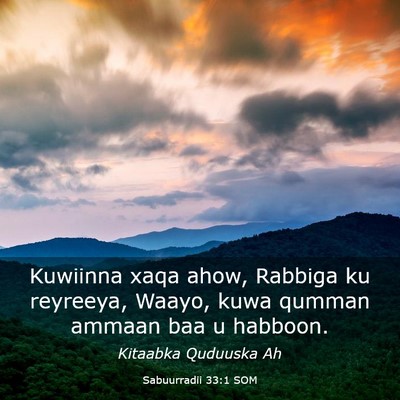 Picture 03 - Sabuurradii 33:1 SOM - Kuwiinna xaqa ahow, Rabbiga ku reyreeya, Waayo, - Bible Verse Picture