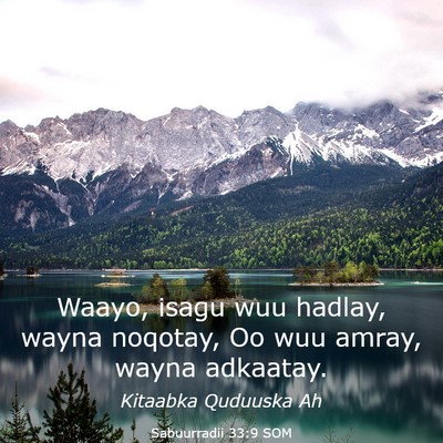Picture 03 - Sabuurradii 33:9 SOM - Waayo, isagu wuu hadlay, wayna noqotay, Oo wuu - Bible Verse Picture