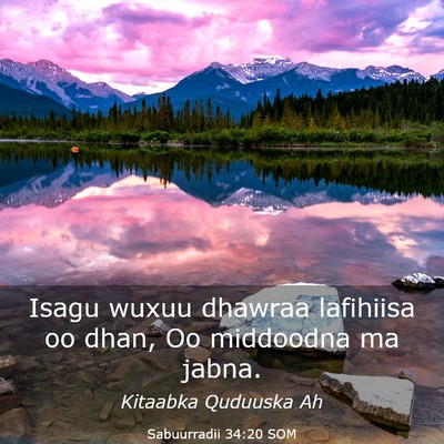 Picture 03 - Sabuurradii 34:20 SOM - Isagu wuxuu dhawraa lafihiisa oo dhan, Oo - Bible Verse Picture