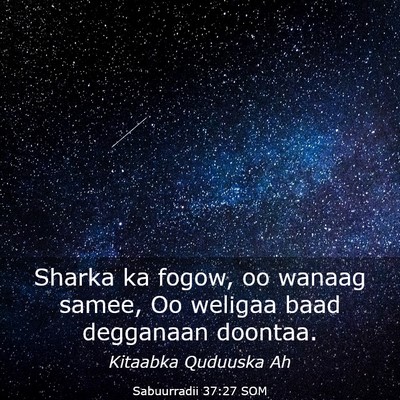 Picture 03 - Sabuurradii 37:27 SOM - Sharka ka fogow, oo wanaag samee, Oo weligaa baad - Bible Verse Picture