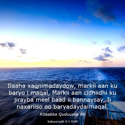 Picture 03 - Sabuurradii 4:1 SOM - Ilaaha xaqnimadaydow, markii aan ku baryo i - Bible Verse Picture