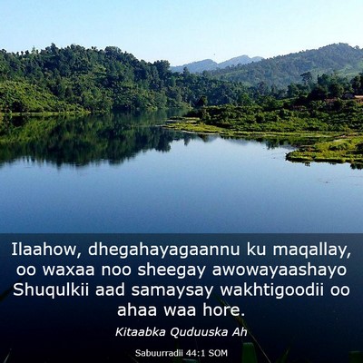 Picture 03 - Sabuurradii 44:1 SOM - Ilaahow, dhegahayagaannu ku maqallay, oo waxaa - Bible Verse Picture