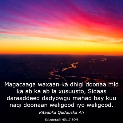 Picture 03 - Sabuurradii 45:17 SOM - Magacaaga waxaan ka dhigi doonaa mid ka ab ka ab - Bible Verse Picture