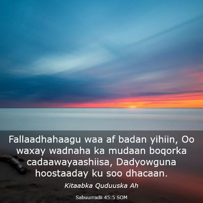 Picture 03 - Sabuurradii 45:5 SOM - Fallaadhahaagu waa af badan yihiin, Oo waxay - Bible Verse Picture