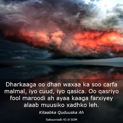 Picture 03 - Sabuurradii 45:8 SOM - Dharkaaga oo dhan waxaa ka soo carfa malmal, iyo - Bible Verse Picture
